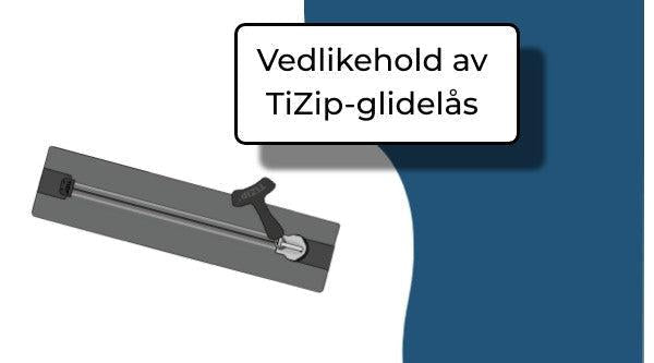 Hvordan vedlikeholde TiZip-glidelåsen?-Packraft Norge