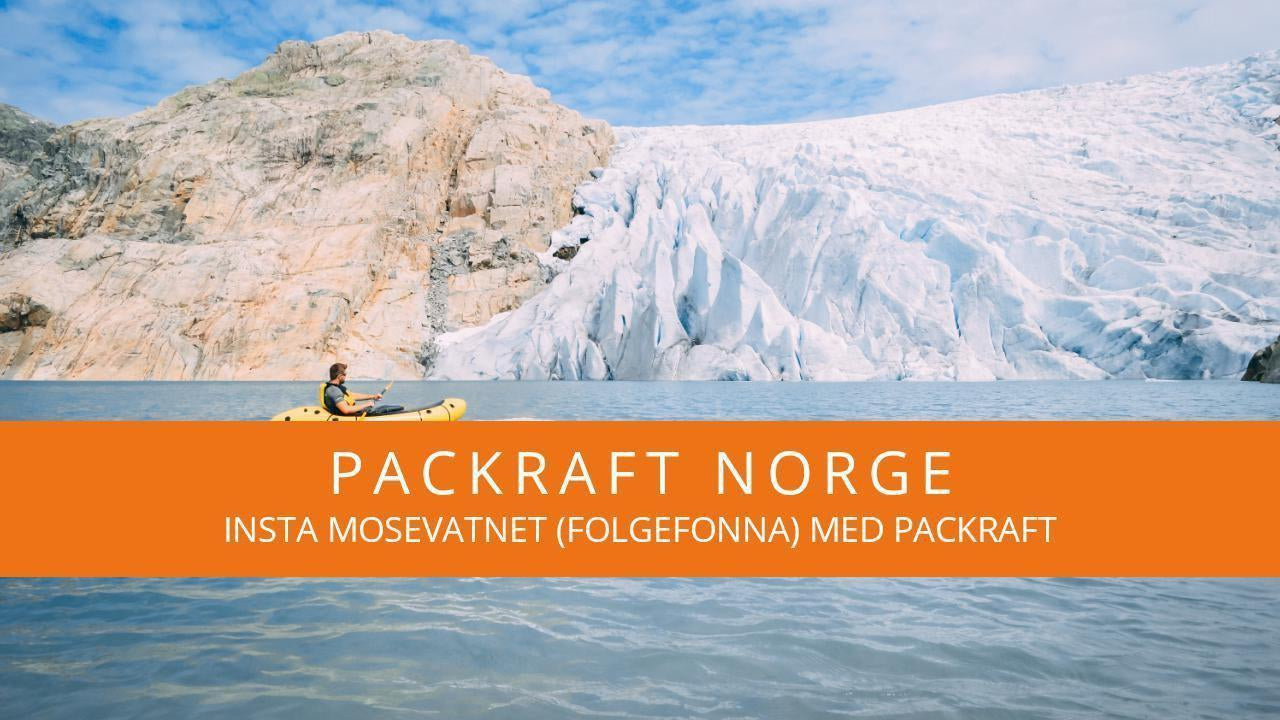 Insta Mosevatnet (Folgefonna) med Packraft-Packraft Norge